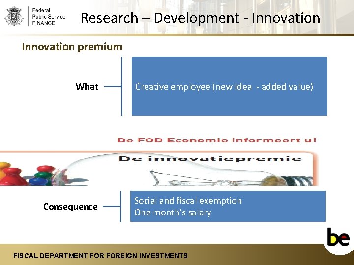 Research – Development - Innovation premium What Consequence Creative employee (new idea - added