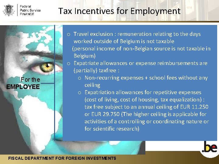 Tax Incentives for Employment For the EMPLOYEE o Travel exclusion : remuneration relating to