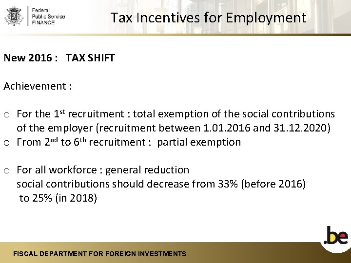 Tax Incentives for Employment New 2016 : TAX SHIFT Achievement : o For the
