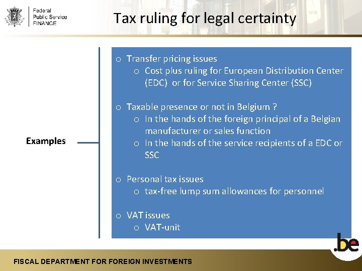 Tax ruling for legal certainty o Transfer pricing issues o Cost plus ruling for