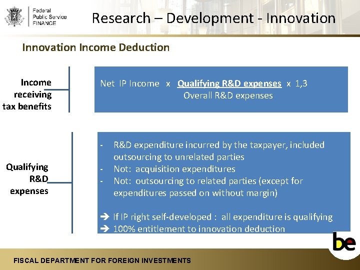 Research – Development - Innovation Income Deduction Income receiving tax benefits Net IP Income