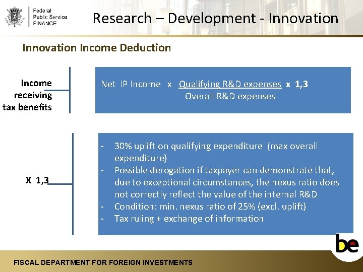 Research – Development - Innovation Income Deduction Income receiving tax benefits Net IP Income