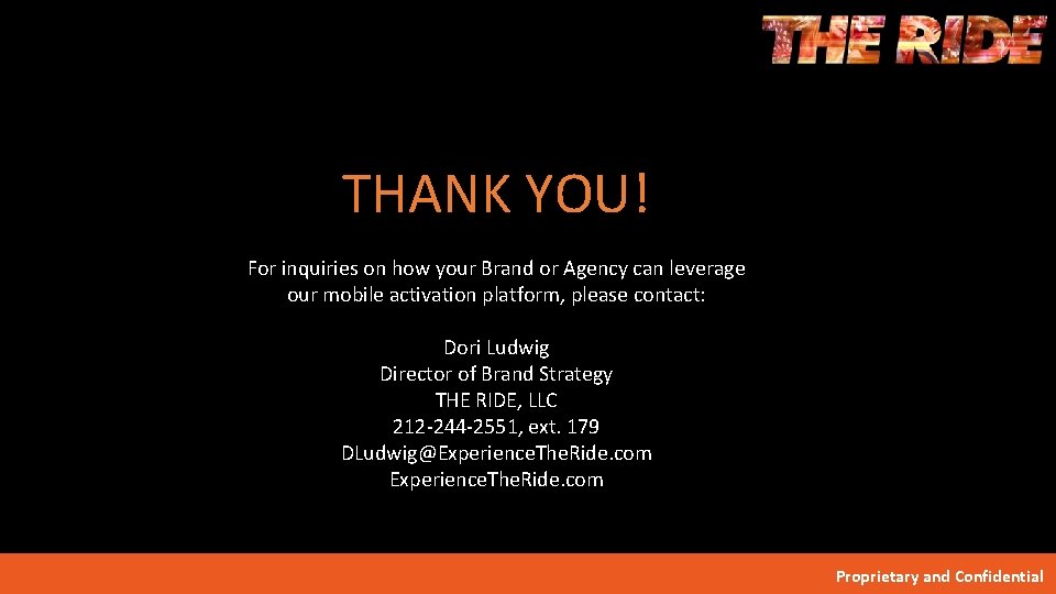 THANK YOU! For inquiries on how your Brand or Agency can leverage our mobile