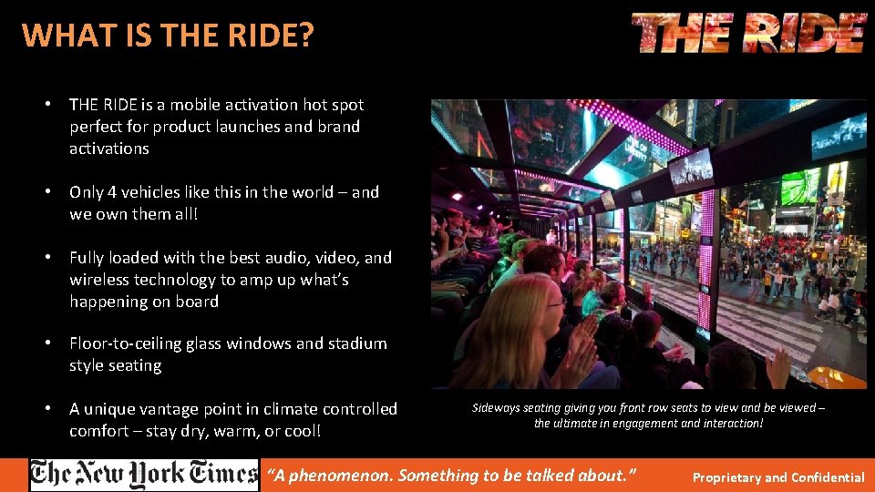 WHAT IS THE RIDE? • THE RIDE is a mobile activation hot spot perfect