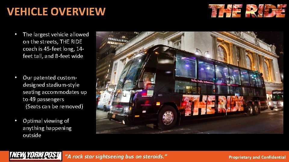 VEHICLE OVERVIEW • The largest vehicle allowed on the streets, THE RIDE coach is