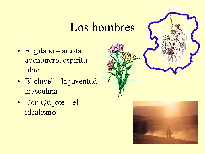 Los hombres • El gitano – artista, aventurero, espíritu libre • El clavel –
