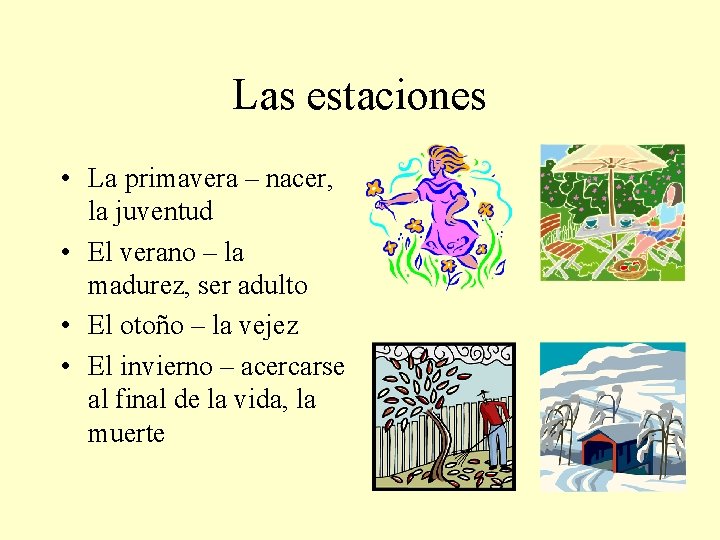 Las estaciones • La primavera – nacer, la juventud • El verano – la