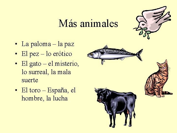 Más animales • La paloma – la paz • El pez – lo erótico