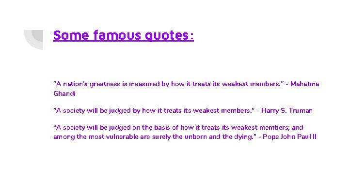 Some famous quotes: "A nation's greatness is measured by how it treats its weakest