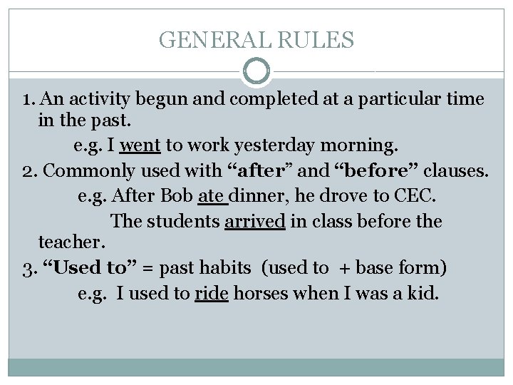 GENERAL RULES 1. An activity begun and completed at a particular time in the