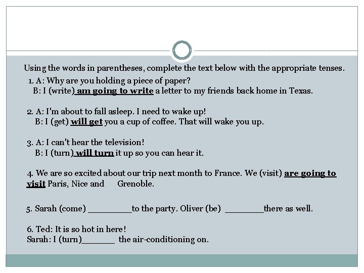  Using the words in parentheses, complete the text below with the appropriate tenses.