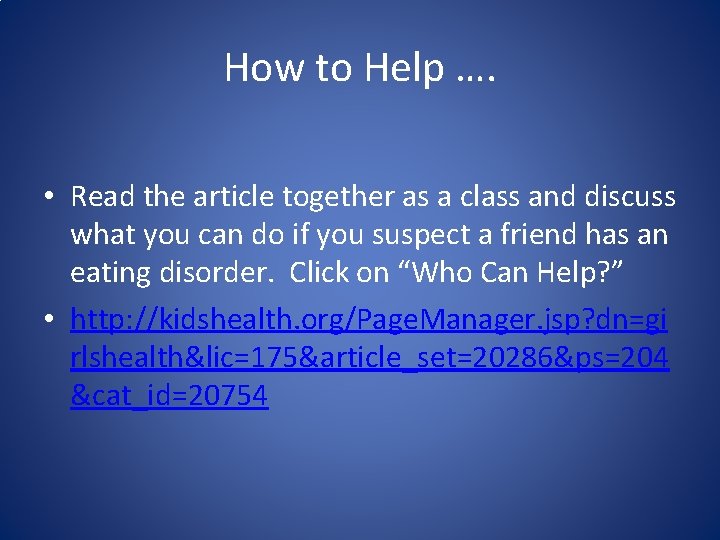 How to Help …. • Read the article together as a class and discuss
