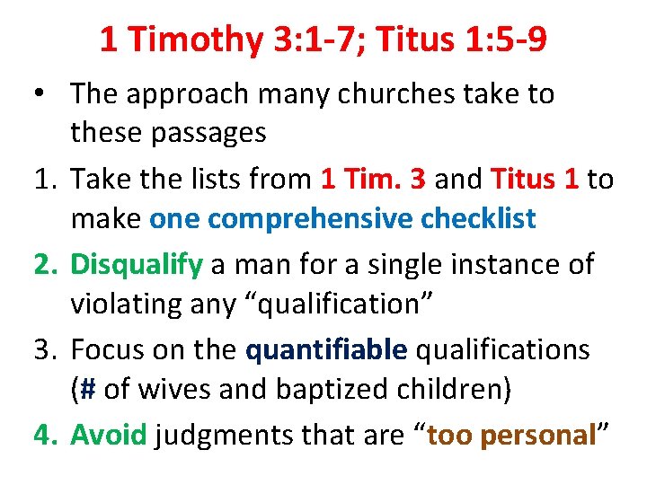 1 Timothy 3: 1 -7; Titus 1: 5 -9 • The approach many churches