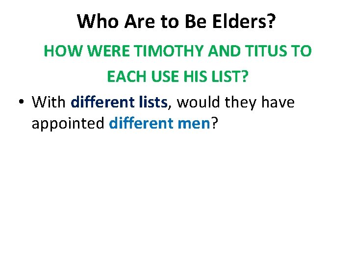 Who Are to Be Elders? HOW WERE TIMOTHY AND TITUS TO EACH USE HIS