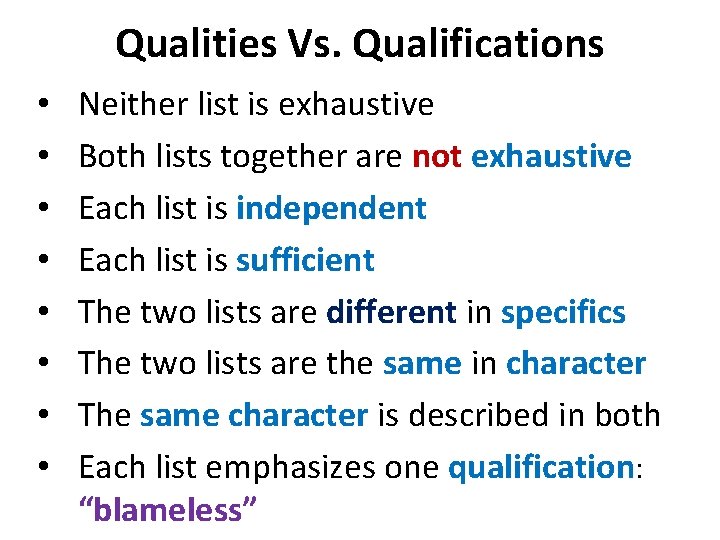 Qualities Vs. Qualifications • • Neither list is exhaustive Both lists together are not
