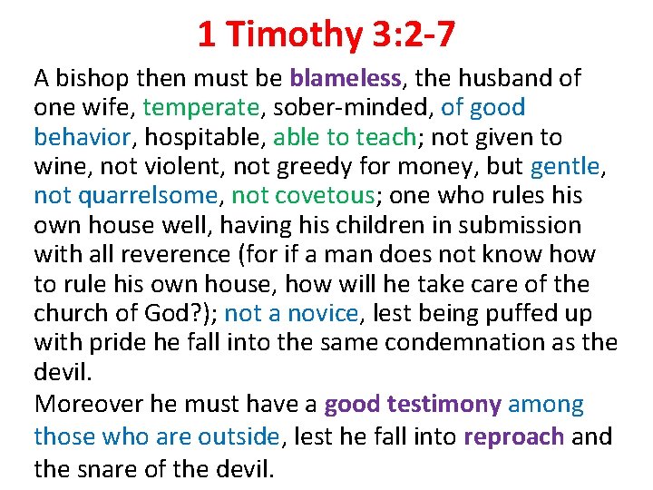 1 Timothy 3: 2 -7 A bishop then must be blameless, the husband of