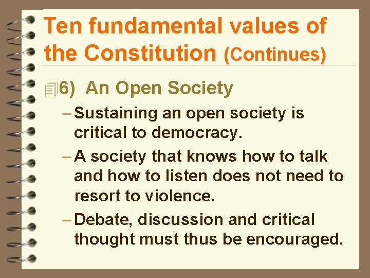 Ten fundamental values of the Constitution (Continues) 46) An Open Society – Sustaining an
