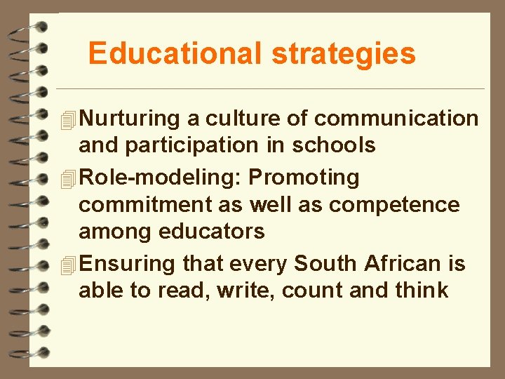 Educational strategies 4 Nurturing a culture of communication and participation in schools 4 Role-modeling: