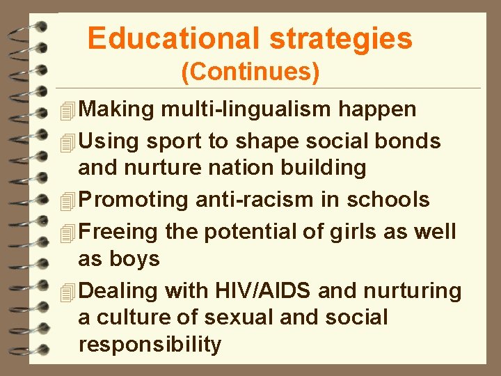 Educational strategies (Continues) 4 Making multi-lingualism happen 4 Using sport to shape social bonds