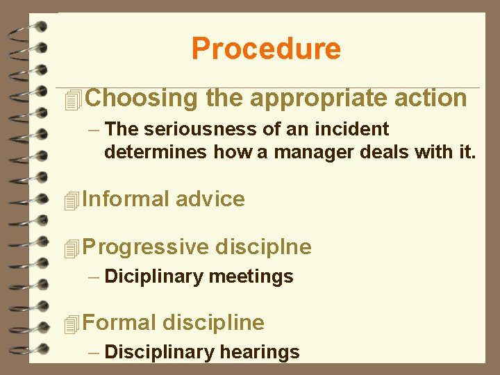 Procedure 4 Choosing the appropriate action – The seriousness of an incident determines how
