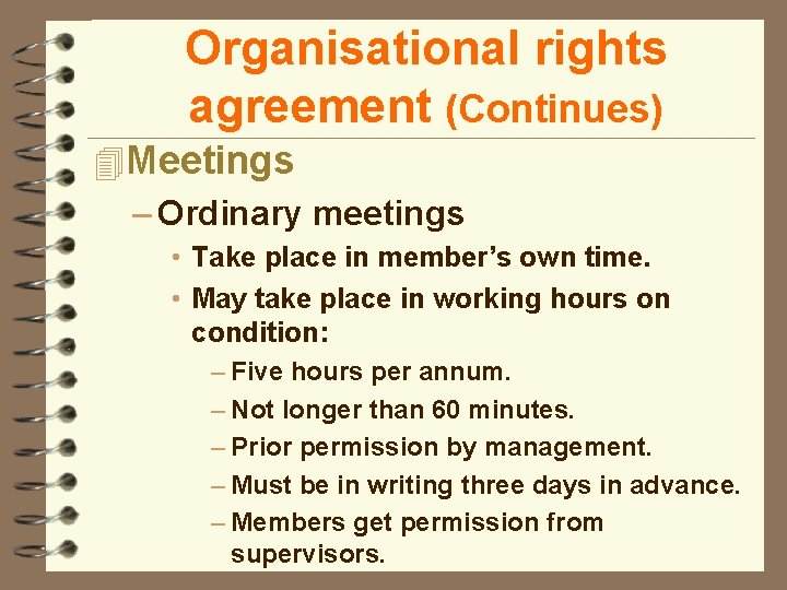 Organisational rights agreement (Continues) 4 Meetings – Ordinary meetings • Take place in member’s