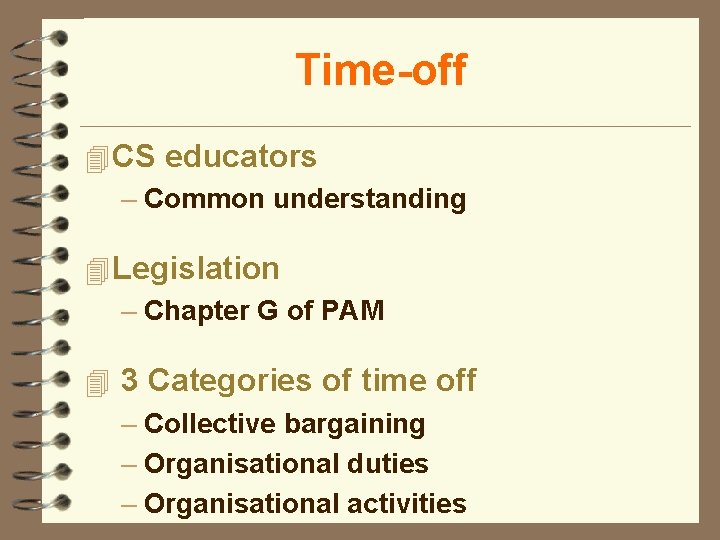Time-off 4 CS educators – Common understanding 4 Legislation – Chapter G of PAM