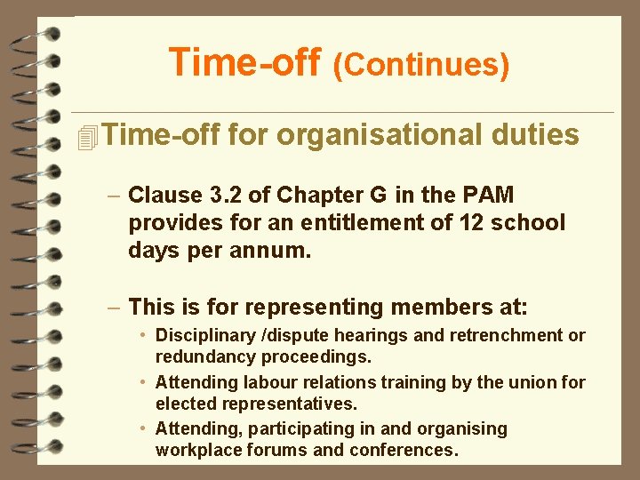 Time-off (Continues) 4 Time-off for organisational duties – Clause 3. 2 of Chapter G