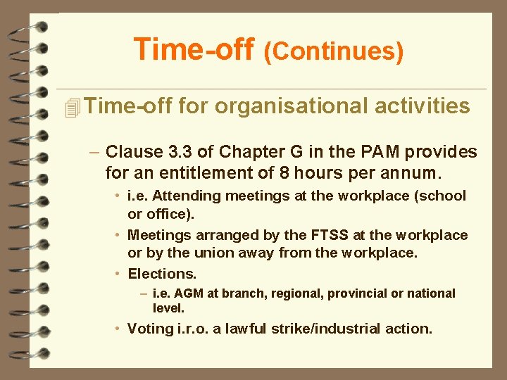 Time-off (Continues) 4 Time-off for organisational activities – Clause 3. 3 of Chapter G