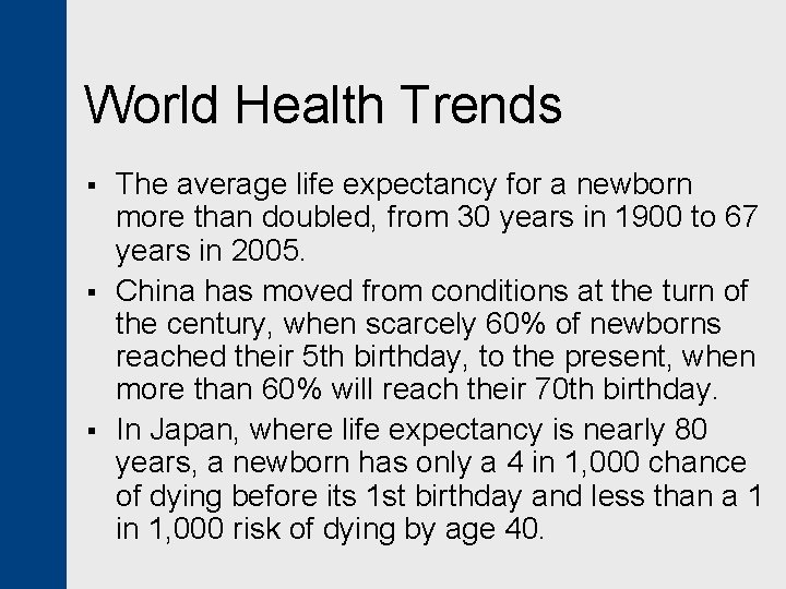 World Health Trends § § § The average life expectancy for a newborn more