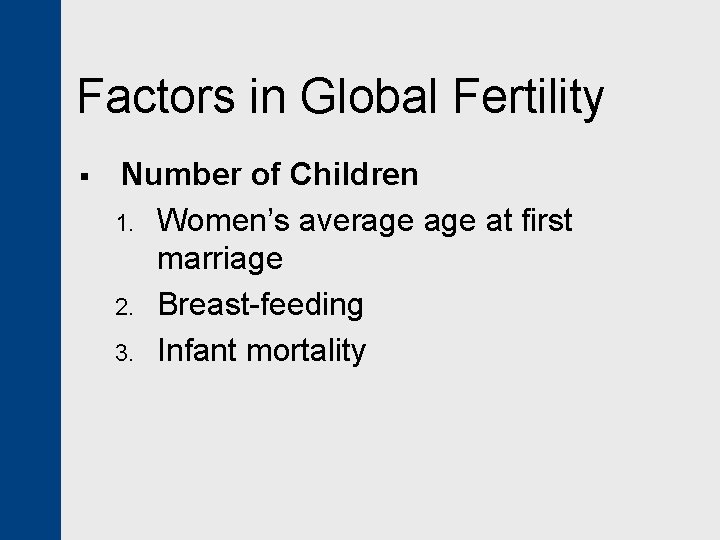 Factors in Global Fertility § Number of Children 1. Women’s average at first marriage