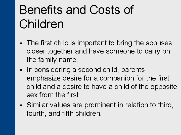 Benefits and Costs of Children § § § The first child is important to