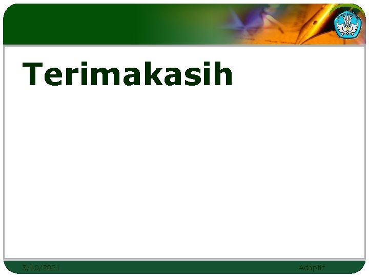 Terimakasih 3/10/2021 Adaptif Terimakasih 3/10/2021 Adaptif