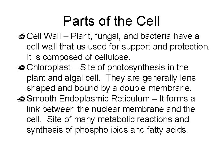 Parts of the Cell Wall – Plant, fungal, and bacteria have a cell wall