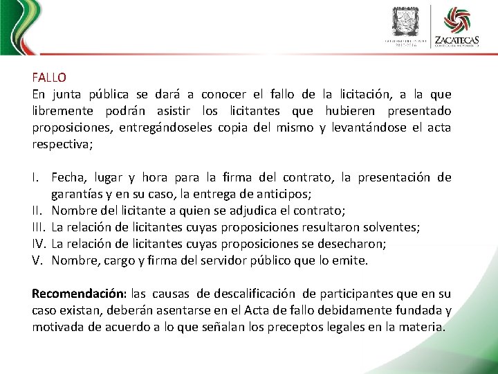 FALLO En junta pública se dará a conocer el fallo de la licitación, a