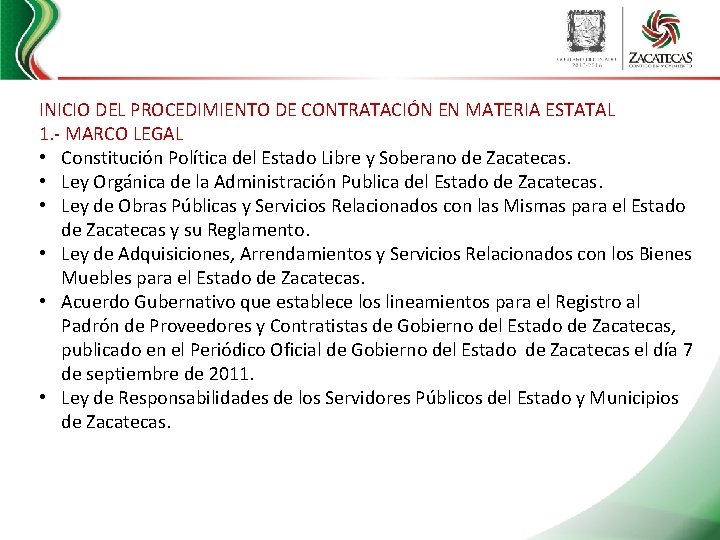 INICIO DEL PROCEDIMIENTO DE CONTRATACIÓN EN MATERIA ESTATAL 1. - MARCO LEGAL • Constitución