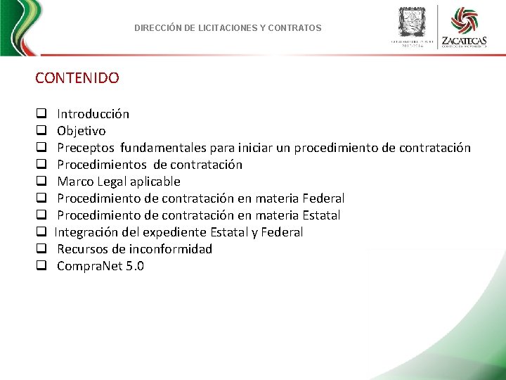 DIRECCIÓN DE LICITACIONES Y CONTRATOS CONTENIDO q q q q q Introducción Objetivo Preceptos