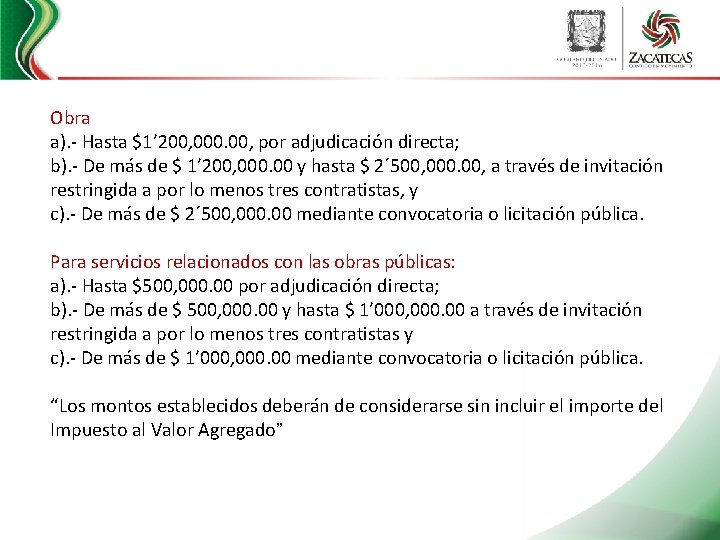 Obra a). - Hasta $1’ 200, 000. 00, por adjudicación directa; b). - De