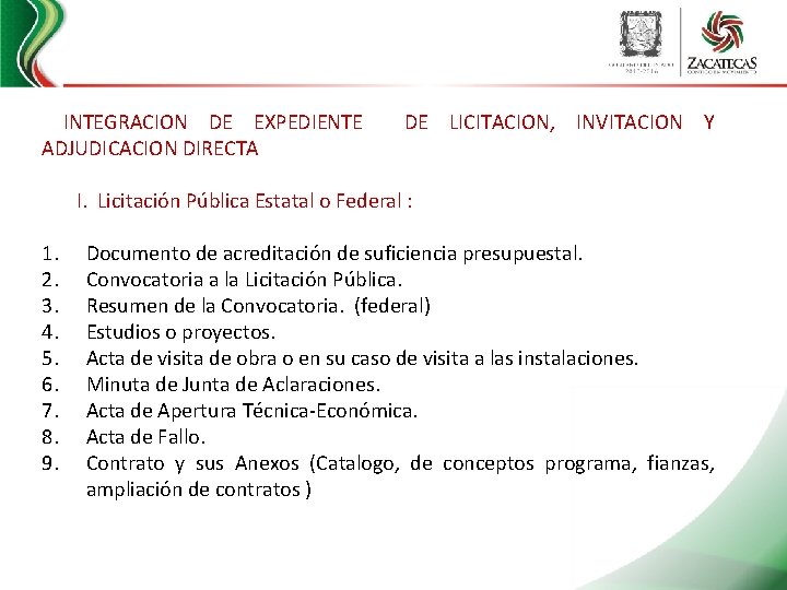  INTEGRACION DE EXPEDIENTE DE LICITACION, INVITACION Y ADJUDICACION DIRECTA I. Licitación Pública Estatal