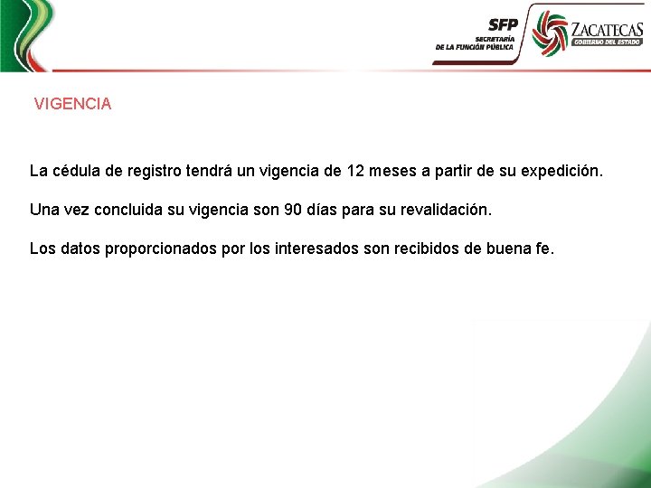 VIGENCIA La cédula de registro tendrá un vigencia de 12 meses a partir de