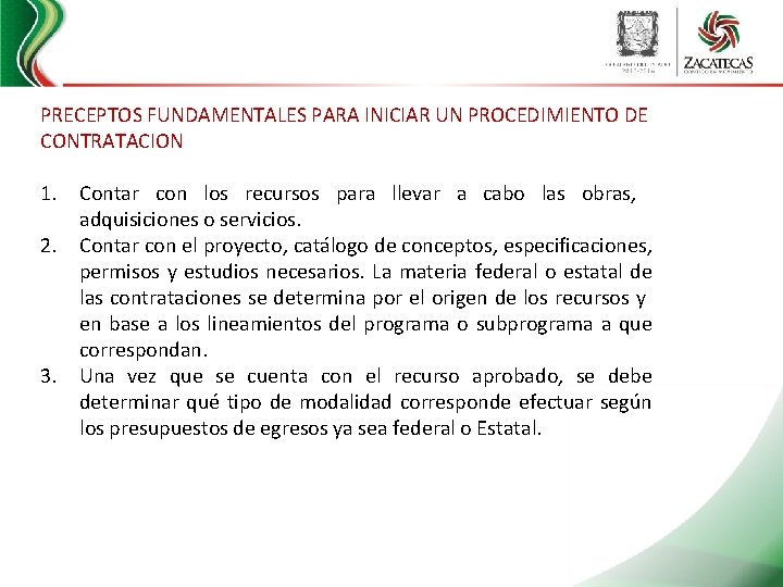 PRECEPTOS FUNDAMENTALES PARA INICIAR UN PROCEDIMIENTO DE CONTRATACION 1. Contar con los recursos para