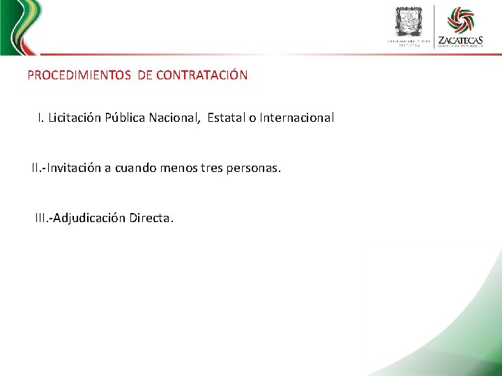 PROCEDIMIENTOS DE CONTRATACIÓN I. Licitación Pública Nacional, Estatal o Internacional II. -Invitación a cuando