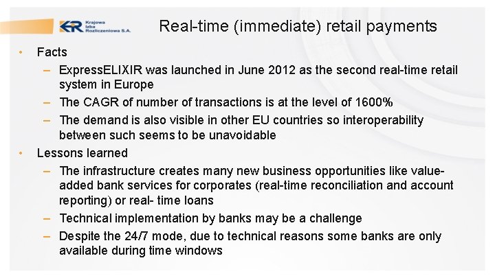 Real-time (immediate) retail payments • • Facts – Express. ELIXIR was launched in June