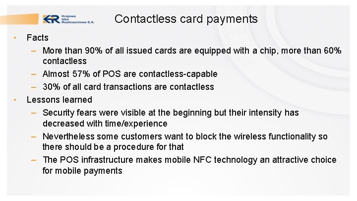 Contactless card payments • • Facts – More than 90% of all issued cards