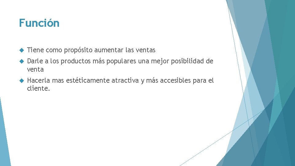 Función Tiene como propósito aumentar las ventas Darle a los productos más populares una