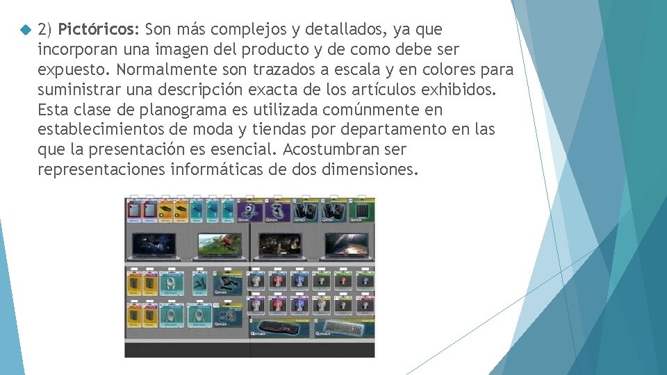  2) Pictóricos: Son más complejos y detallados, ya que incorporan una imagen del