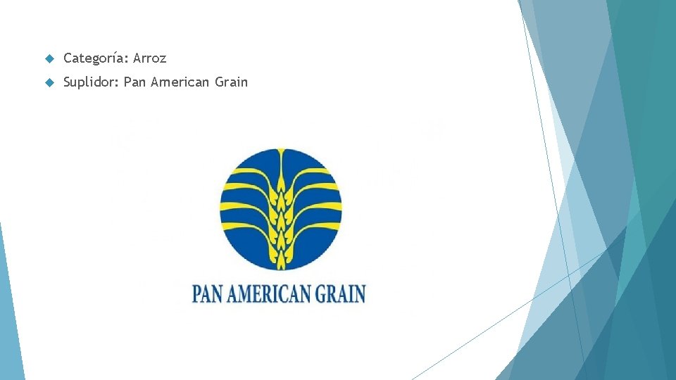  Categoría: Arroz Suplidor: Pan American Grain 