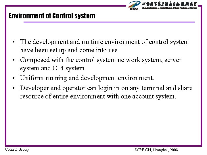 Environment of Control system • The development and runtime environment of control system have