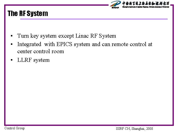 The RF System • Turn key system except Linac RF System • Integrated with