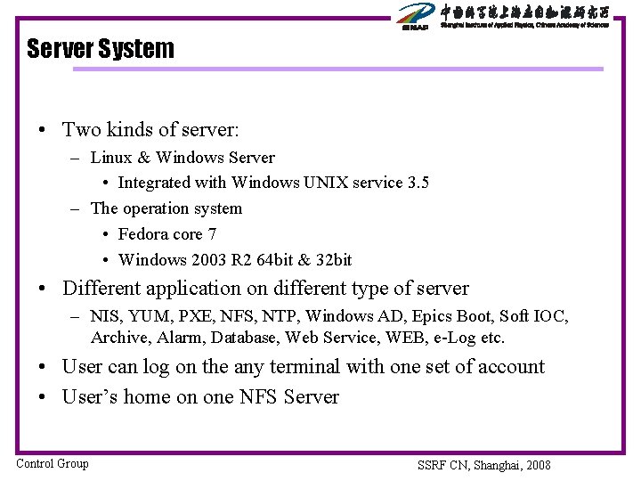 Server System • Two kinds of server: – Linux & Windows Server • Integrated
