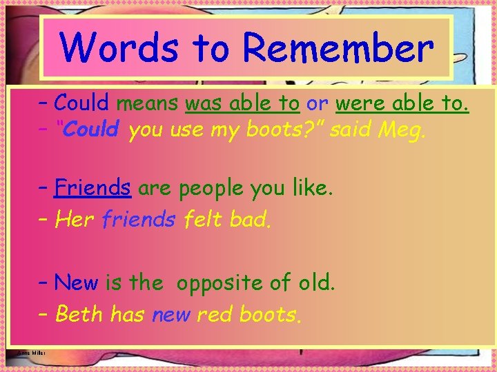 Words to Remember – Could means was able to or were able to. –